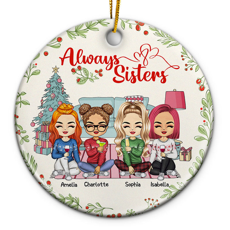 Besties Siblings Always Sisters - Christmas Gift For Best Friends And Siblings - Personalized Custom Circle Ceramic Ornament