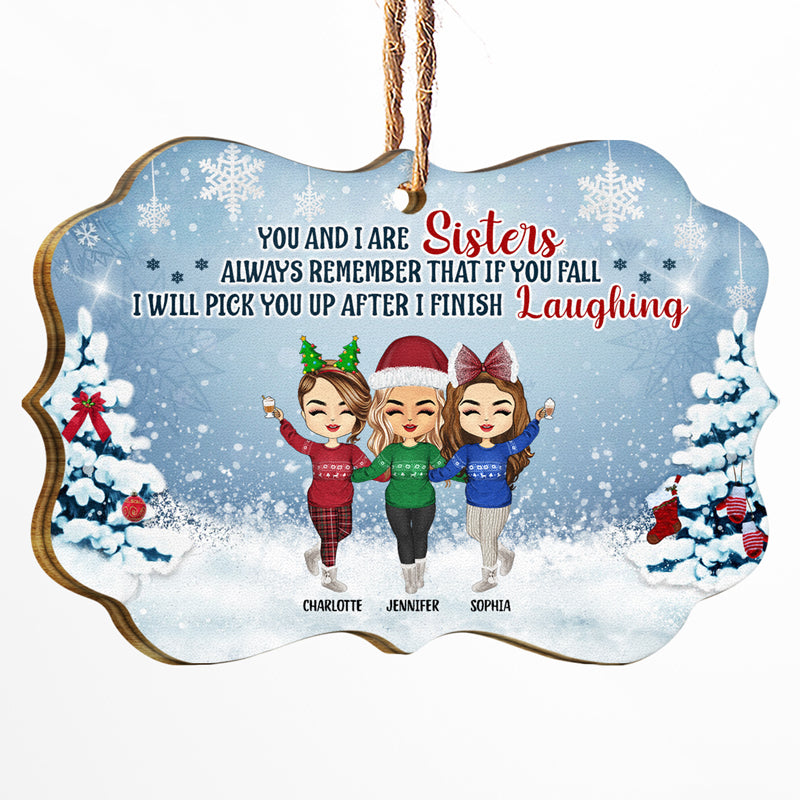 Siblings You And I Are Sisters Always Remember - Christmas Gift For Sisters And Brothers - Personalized Custom Wooden Ornament