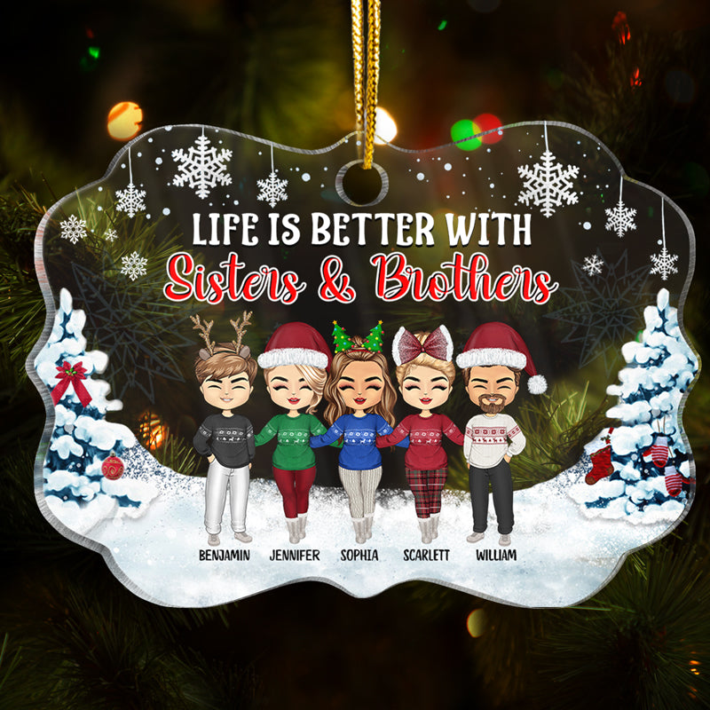 Life Is Better With Sisters & Brothers - Christmas Gift For Siblings And Best Friends - Personalized Custom Medallion Acrylic Ornament