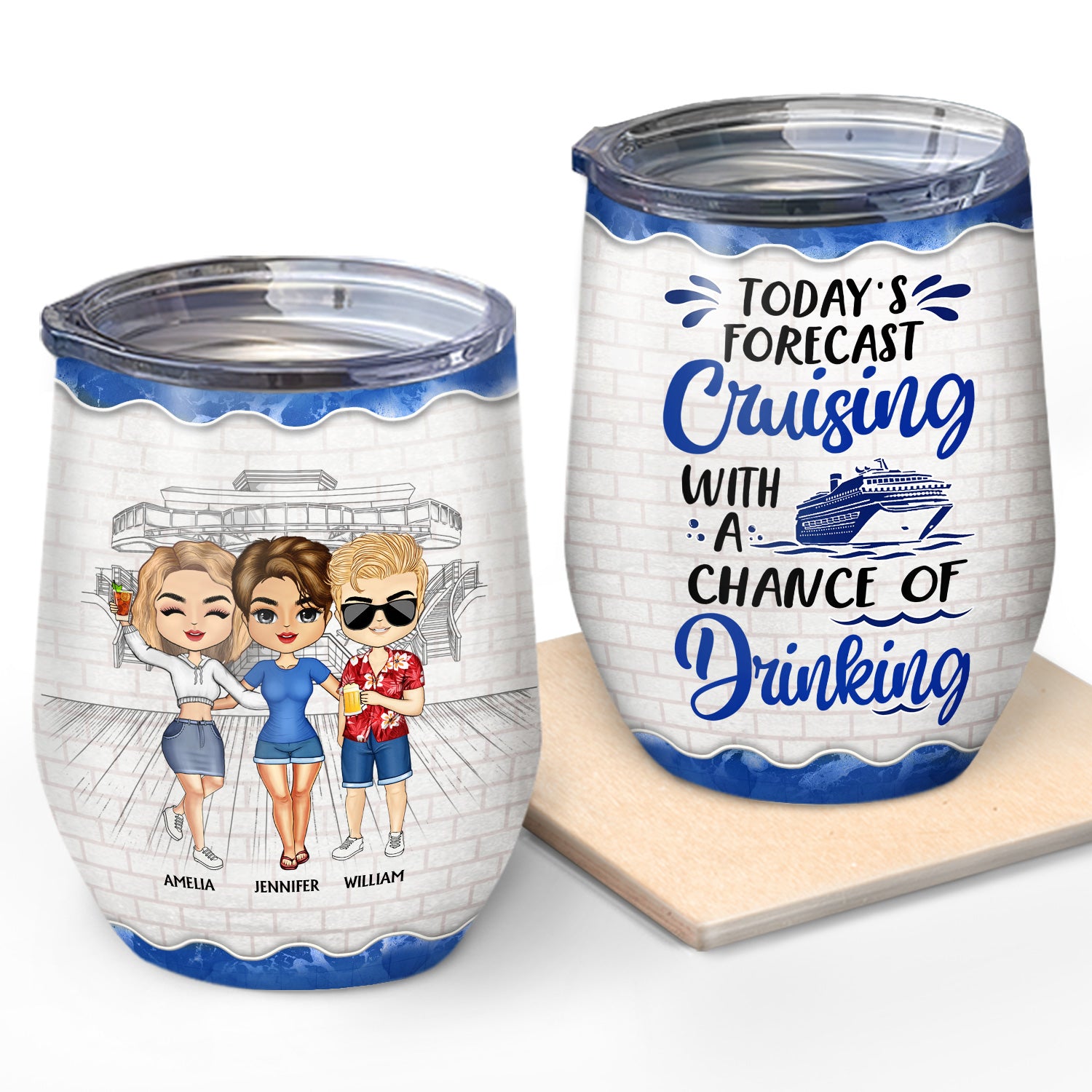 Today's Forecast Cruising With A Chance Of Drinking - Birthday, Traveling, Cruising Gift For BFF, Siblings, Colleagues - Personalized Custom Wine Tumbler