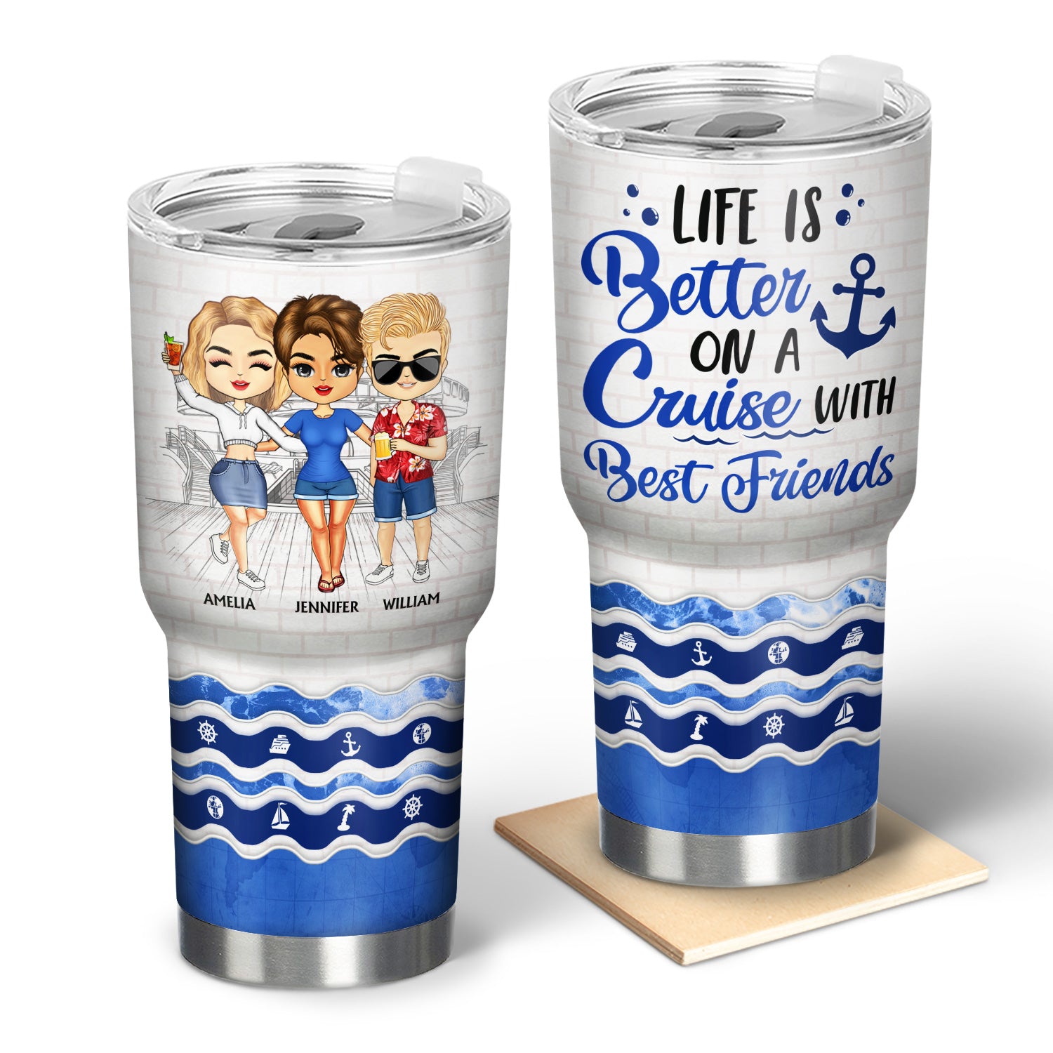 Life Is Better On A Cruise With Best Friends - Birthday, Traveling, Cruising Gift For BFF, Siblings, Colleagues - Personalized Custom 30 Oz Tumbler