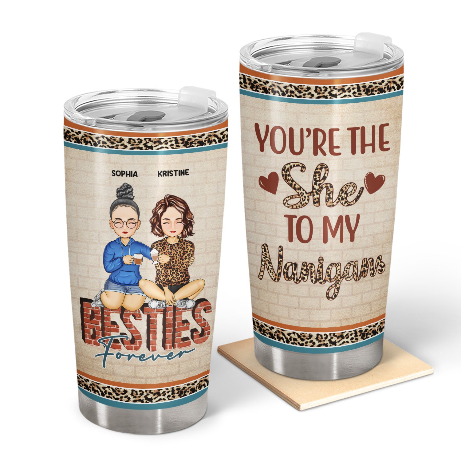 Besties You’re The She To My Nanigans - Birthday Gift For Best Friends, Sisters, Colleagues - Personalized Custom Tumbler