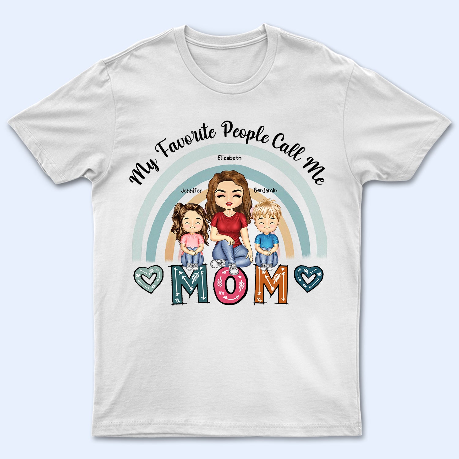 My Favorite People Call Me Mom Grandma - Birthday, Loving Gift For Mother, Grandmother - Personalized Custom T Shirt