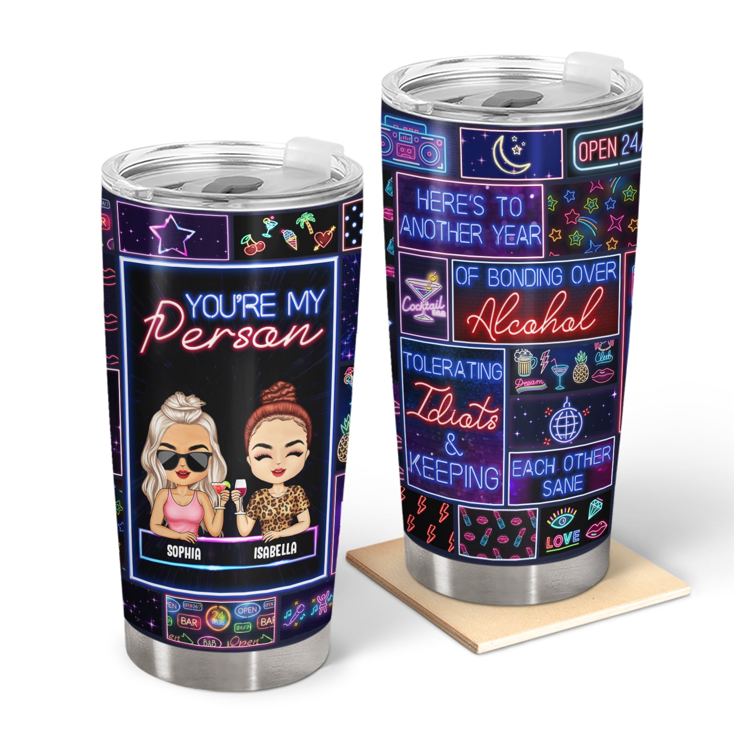Here's To Another Year You're My Person Best Friends - Birthday, Loving Gift For Bestie BFF Sister - Personalized Custom Tumbler
