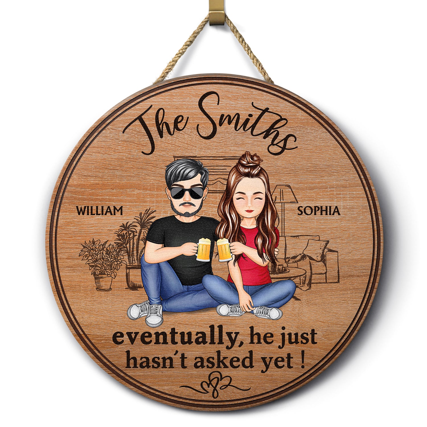 Eventually He Just Hasn't Asked Yet Family - Home Decor Gift For Spouse, Lover, Husband, Wife, Boyfriend, Girlfriend, Couple - Personalized Custom Wood Circle Sign