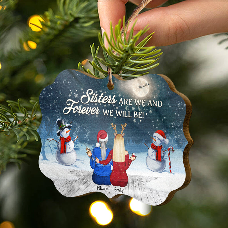 Sisters Are We And Forever We Will Be - Christmas Gift For Sisters