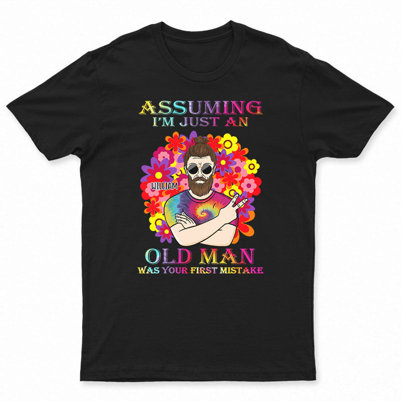 Assuming I'm Just An Old Hippie - Parent Grandparent Gift - Personalized Custom T Shirt