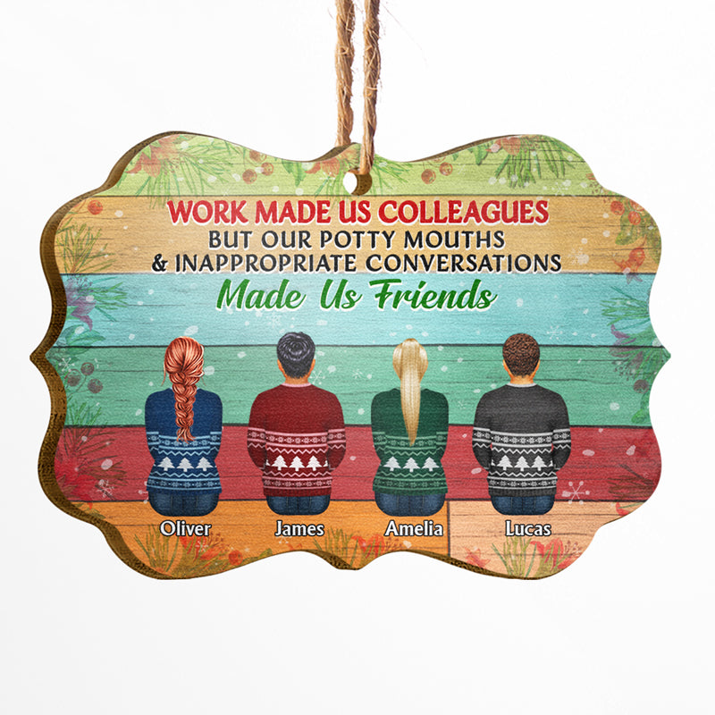 Work Made Us Colleagues - Personalized Custom Wooden Ornament