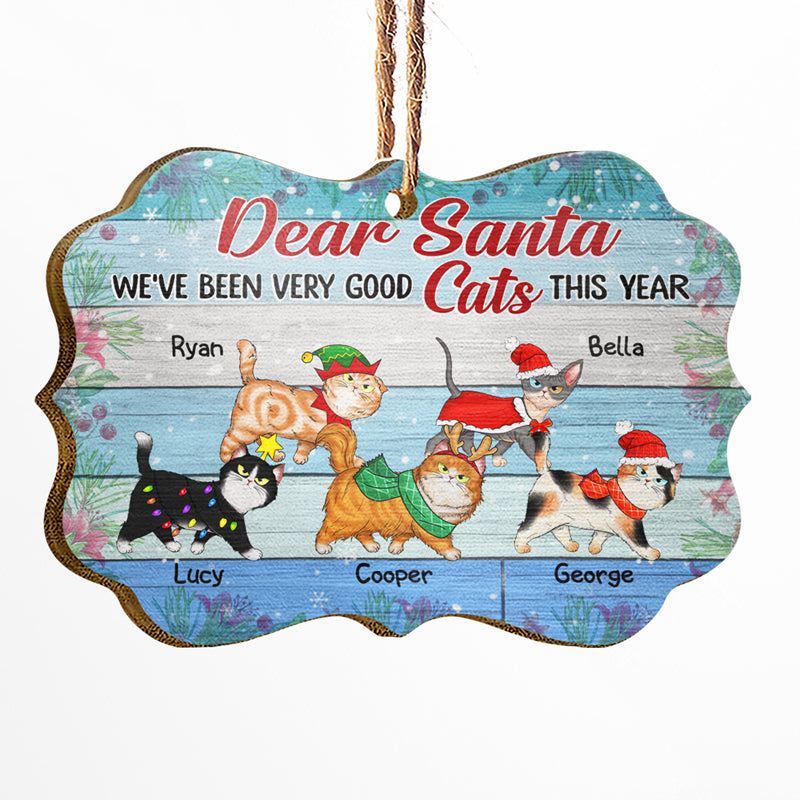 Dear Santa I've Been A Very Good Cat - Christmas Gift - Personalized Custom Wooden Ornament