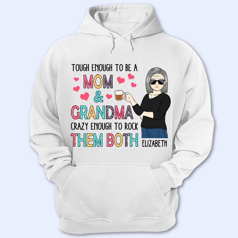 Tough Enough To Be A Mom And Grandma - Mother Gift - Personalized Custom T Shirt