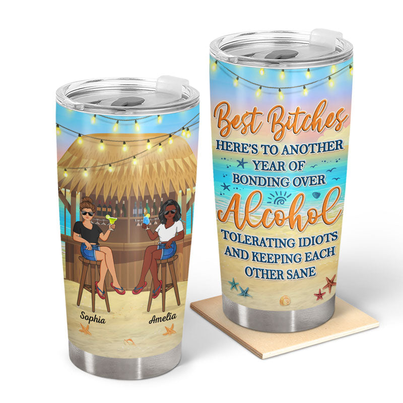 Here's To Another Year Of Bonding Over Alcohol Beach Sea Summer Vacation Best Friends - Bestie BFF Gift - Personalized Custom Tumbler