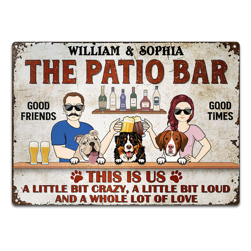 This Is Us A Little Bit Crazy A Little Bit Loud Dog Lovers Couple Husband Wife - Backyard Sign - Personalized Custom Classic Metal Signs