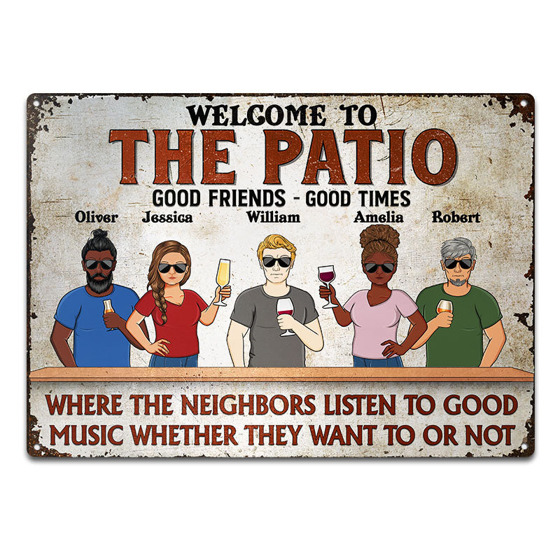 Patio Grilling Where The Neighbors Listen To Good Music Family Best Friends - Backyard Sign - Personalized Custom Classic Metal Signs