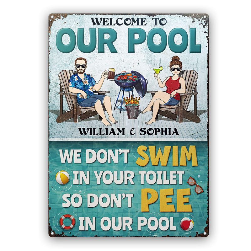 We Don't Swim In Your Toilet So Don't Pee In Our Pool Couple - Funny Pool Sign - Personalized Custom Classic Metal Signs