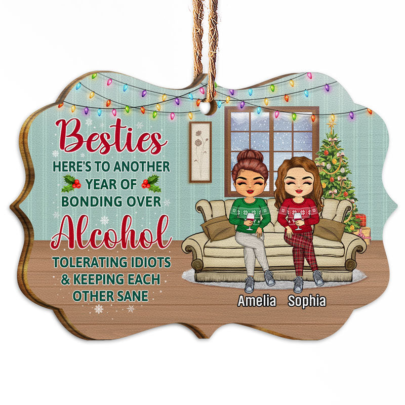 Here's To Another Year Of Bonding Over Alcohol Gathering Christmas Best Friends - Bestie BFF Gift - Personalized Custom Wooden Ornament
