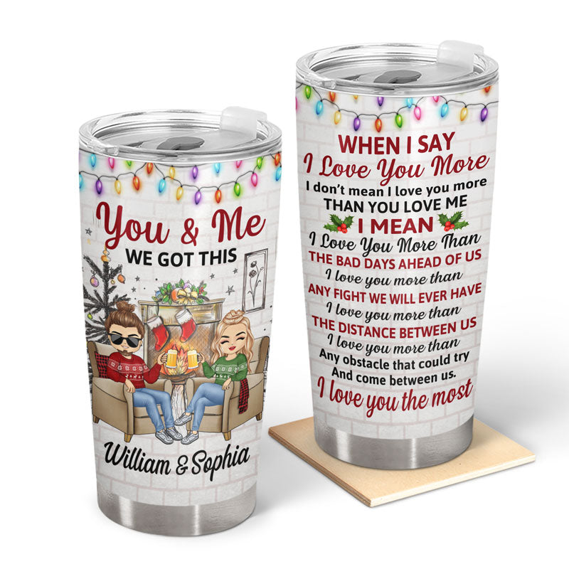 When I Say I Love You More Chibi - Christmas Gift For Couples - Personalized Custom Tumbler