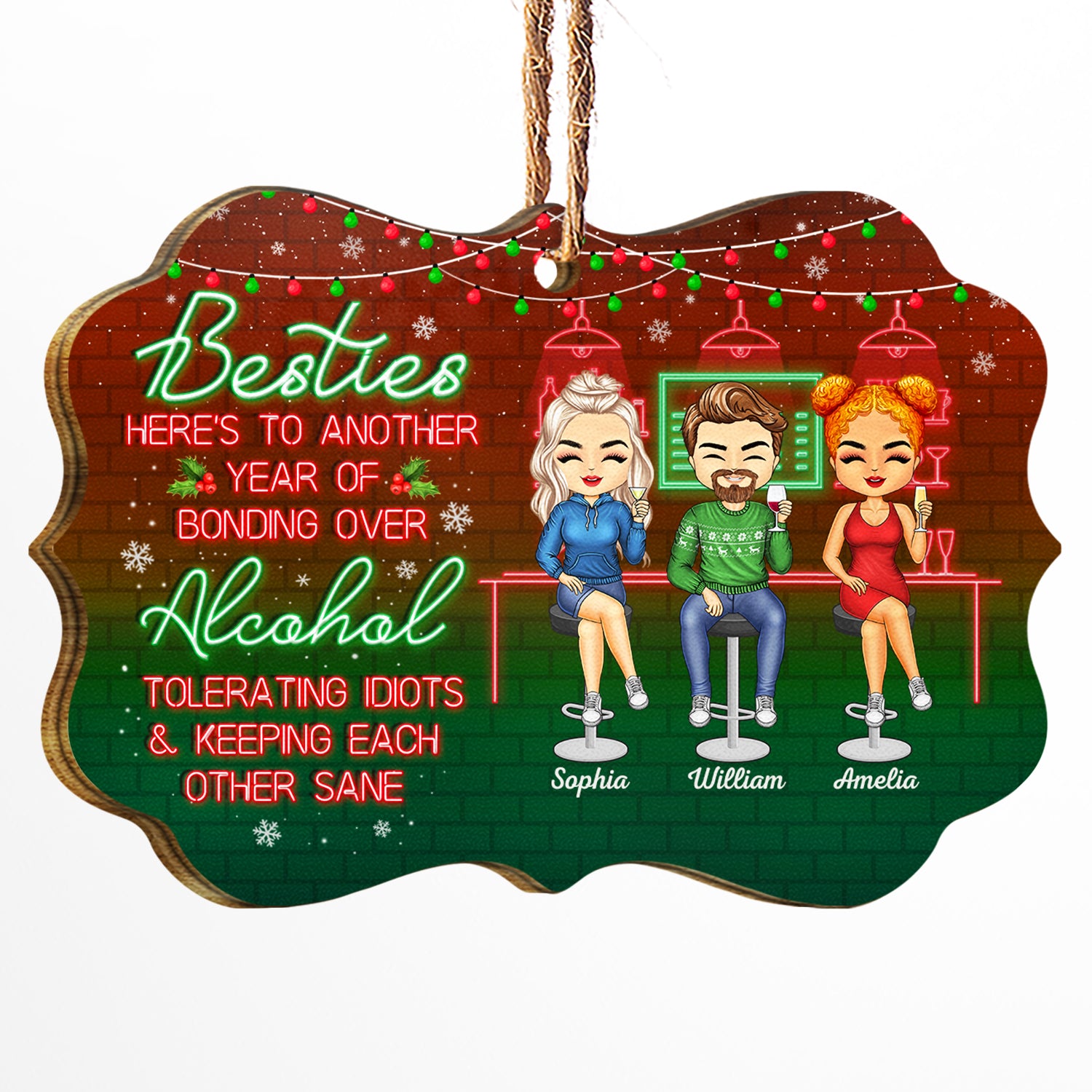 Here's To Another Year Of Bonding Over Alcohol Tolerating Idiots Christmas Best Friends - Bestie BFF Gift - Personalized Wooden Ornament