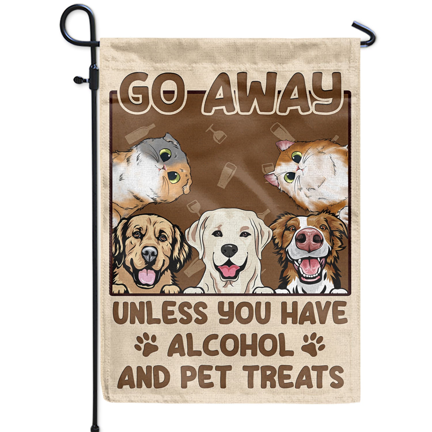 Go Away Unless You Have Alcohol And Dog Treats Cat Treats Pet Treats - Birthday, Housewarming Gift For Dog Lovers & Cat Lovers - Personalized Custom Flag