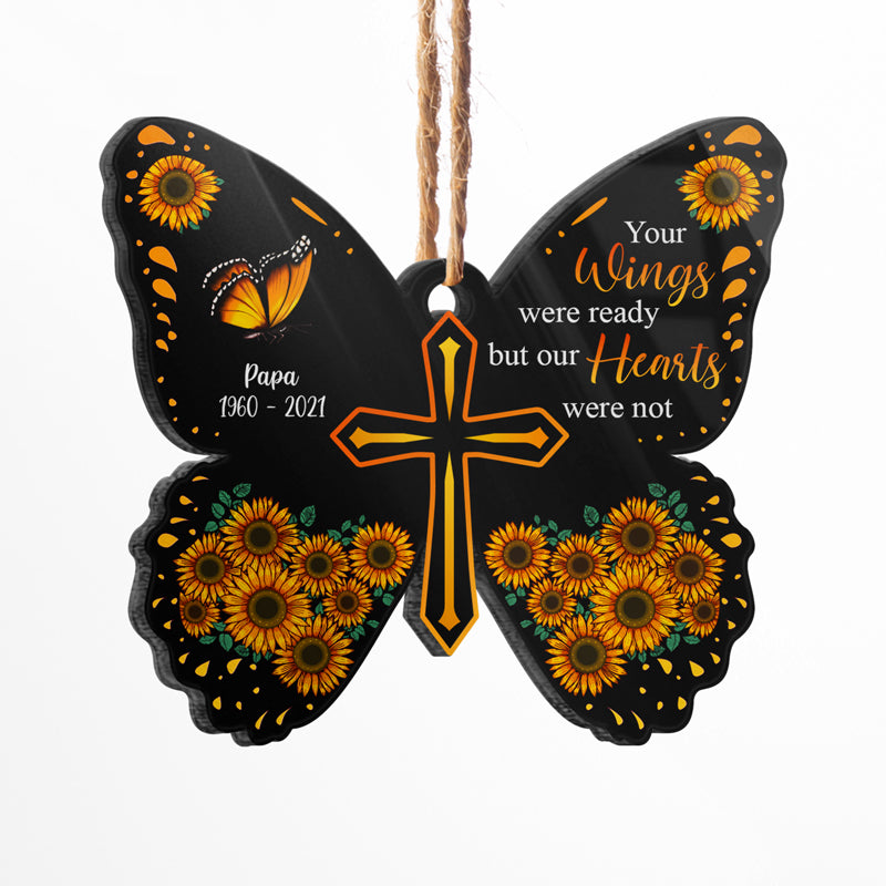 Your Wings Were Ready But Our Hearts Were Not - Memorial Gift - Personalized Custom Butterfly Acrylic Ornament
