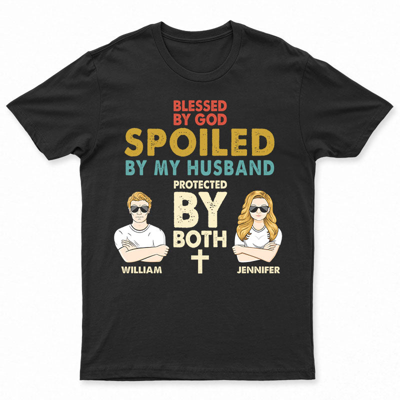 Blessed By God Spoiled By Husband Wife - Gift For Couple - Personalized Custom T Shirt