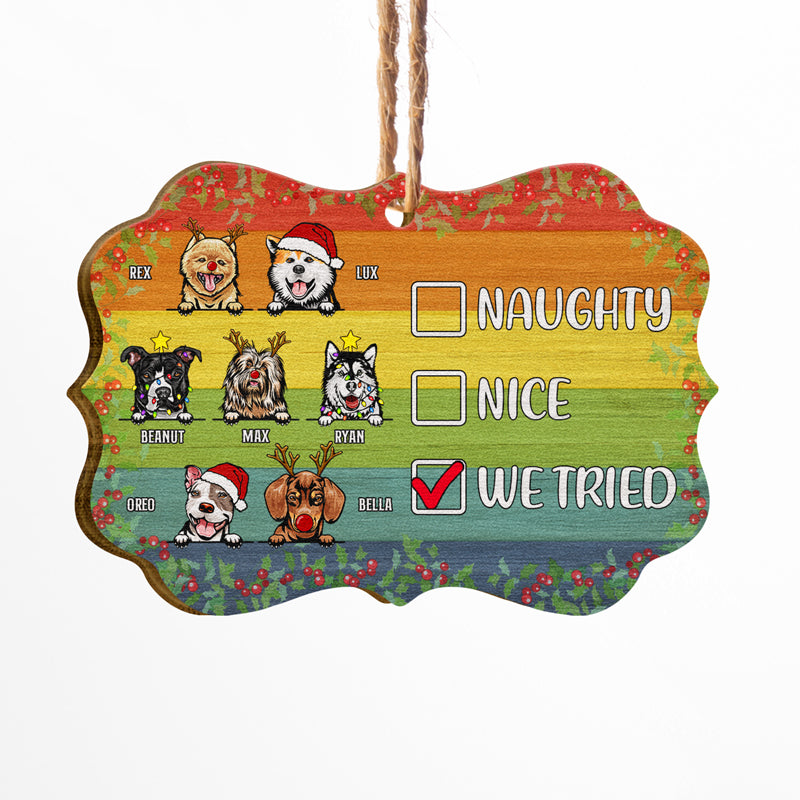 We Tried To Be Nice - Christmas Gift For Dog Lovers - Personalized Custom Wooden Ornament