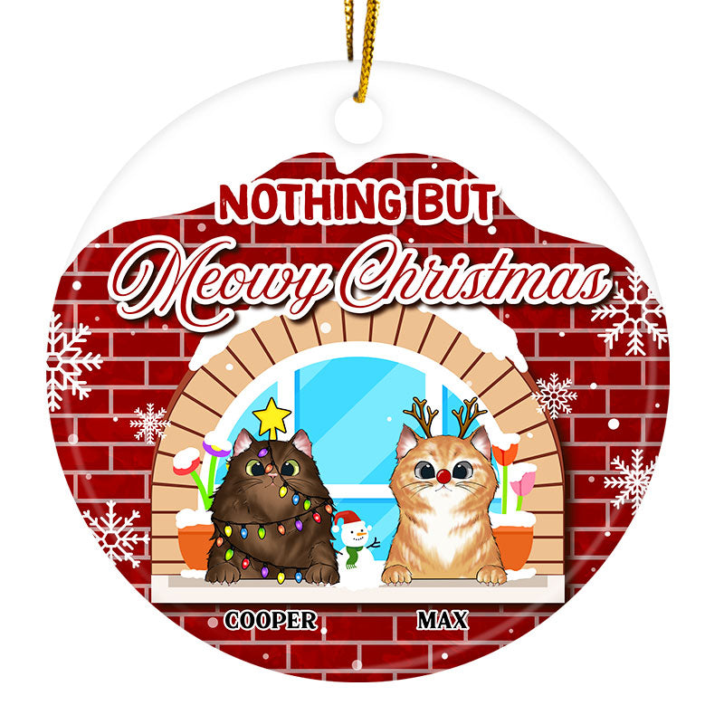 Nothing But Meowy Christmas - Gift For Cat Lover - Personalized Custom Circle Ceramic Ornament
