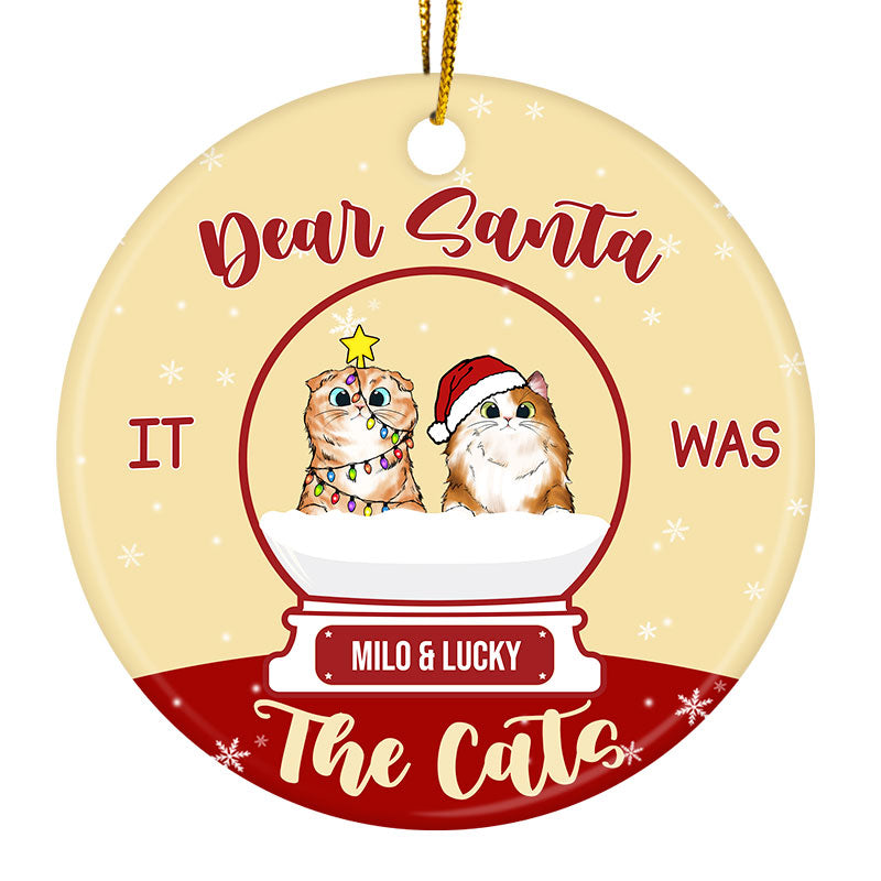 Dear Santa It Was The Cat - Christmas Gift For Cat Lover - Personalized Custom Circle Ceramic Ornament