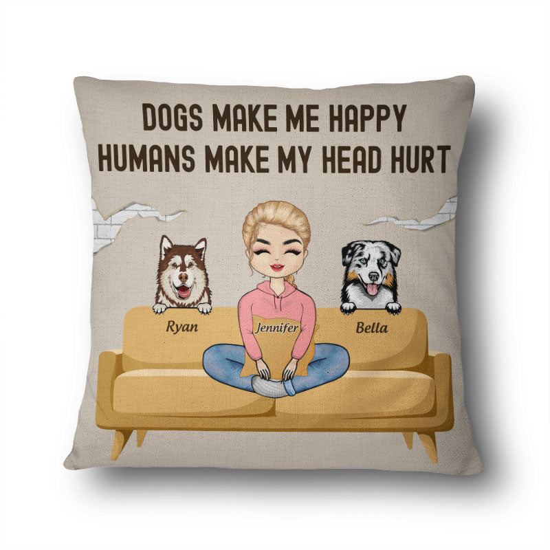 Dog Lady Humans Make My Head Hurt - Gift For Dog Lovers - Personalized Custom Pillow