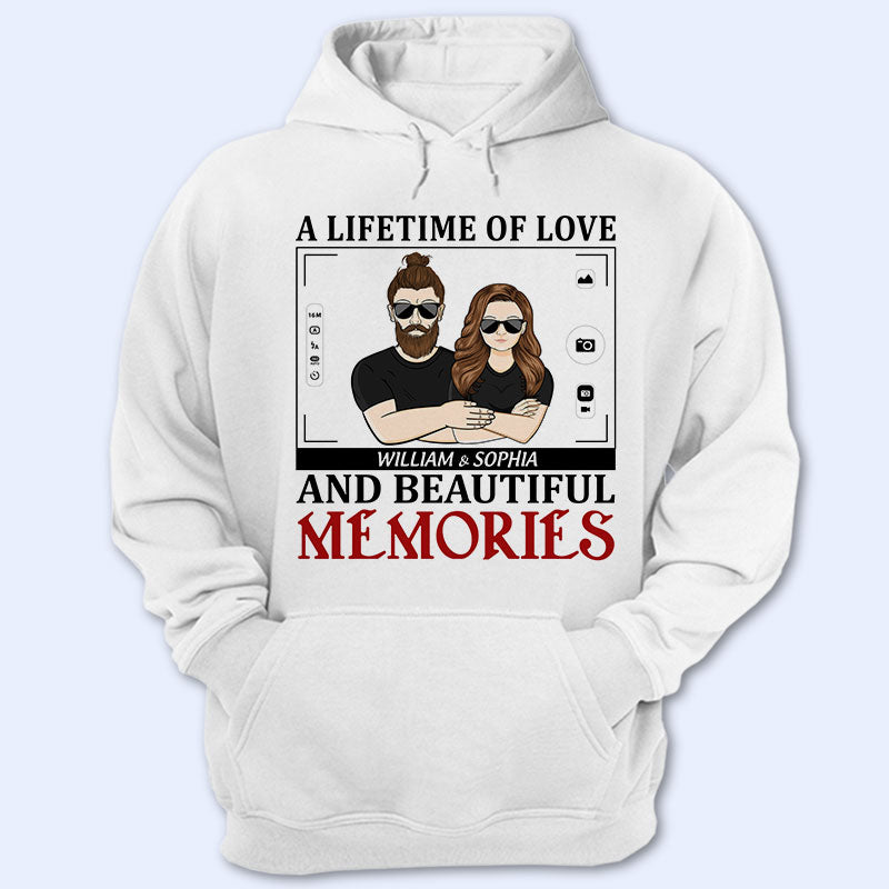 A Lifetime Of Love Beautiful Memories - Couple Gift - Personalized Custom Hoodie