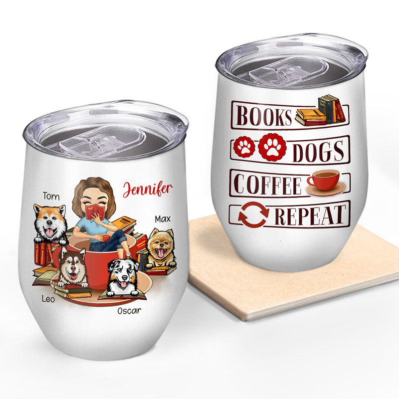 Dog Lady Books Coffee Repeat - Dog Lovers Gift - Personalized Custom Wine Tumbler