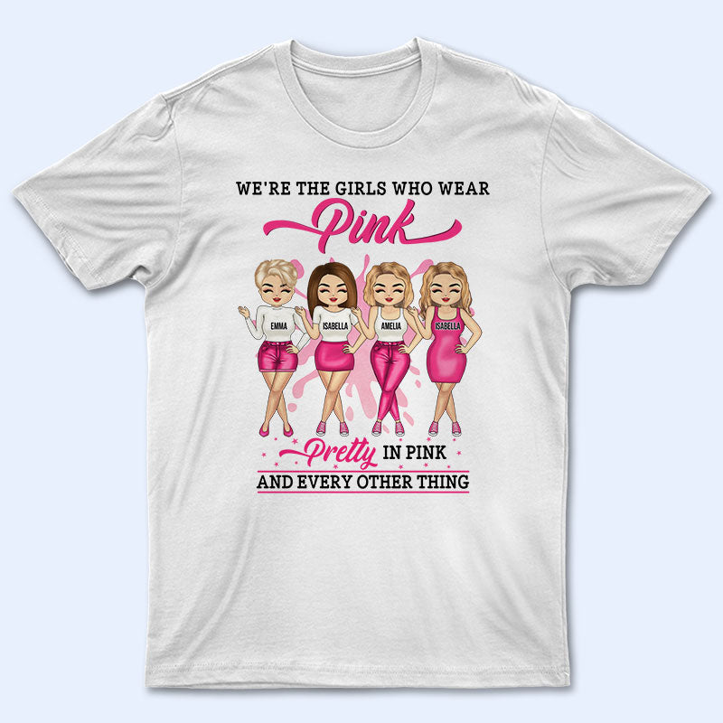 Pink Girl Sisters Friends Pretty In Pink - BFF Bestie Gifts - Personalized Custom T Shirt