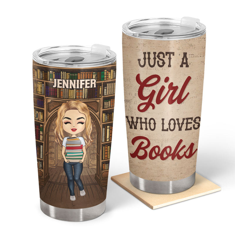Just A Girl Who Loves Books - Reading Gifts - Personalized Custom Tumbler