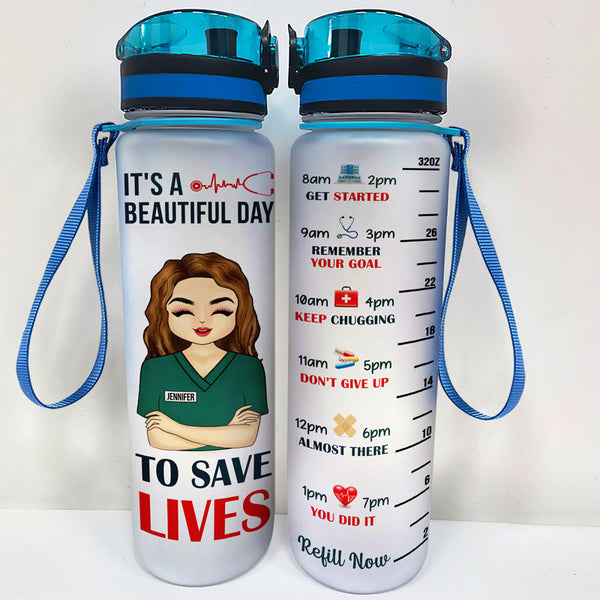 Nurse It's A Beautiful Day To Save Lives Water Tracker Bottle