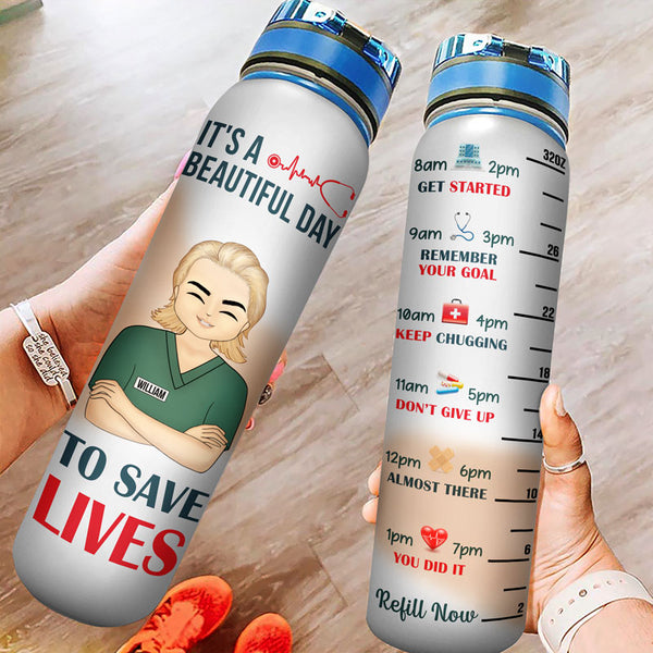 Nurse It's A Beautiful Day To Save Lives Water Tracker Bottle