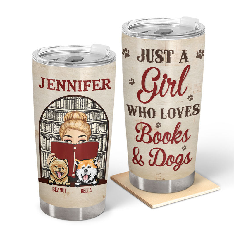 Just A Girl Who Loves Books & Dogs - Reading And Dog Lovers Gift - Personalized Custom Tumbler