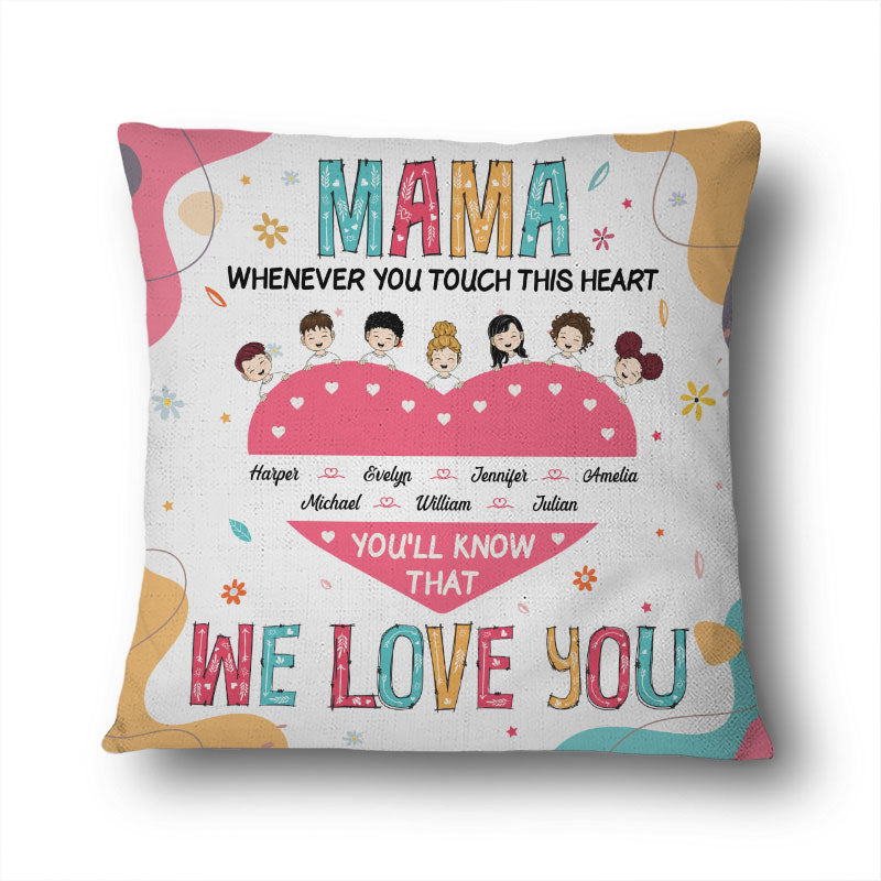 Mama You'll Know That We Love You Grandma Mom Aunt - Mother Gift - Personalized Custom Pillow