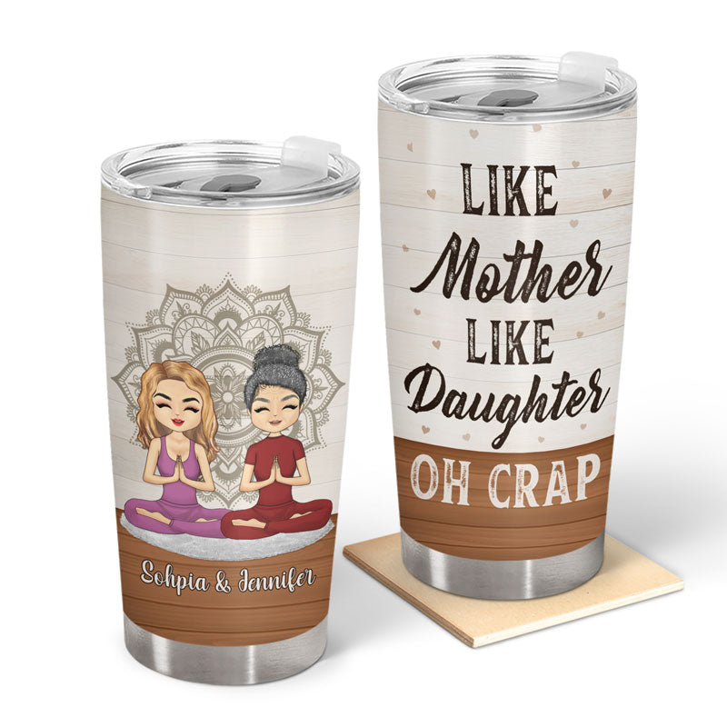 Personalized Tumbler - Gift For Mom & Daughter - Like Mother Like Daughter  Oh Crap