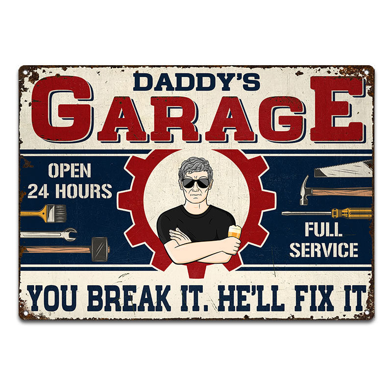 Daddy's Garage You Break It He Will Fix It - Garage Signs - Personalized Custom Classic Metal Signs