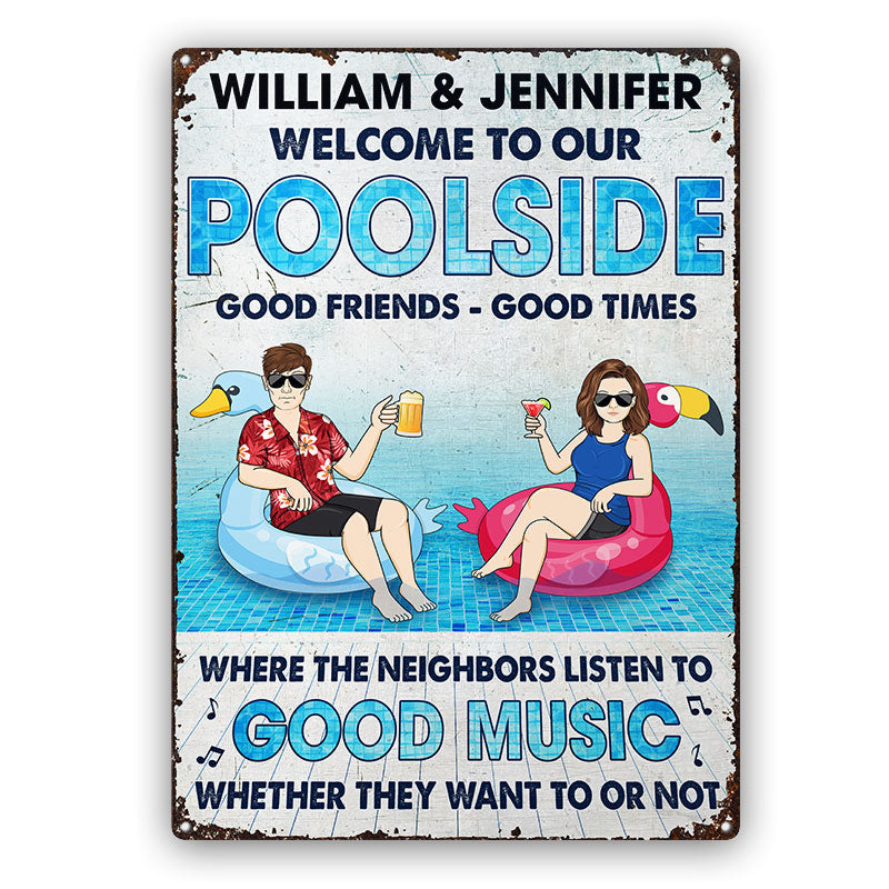 Couple Welcome Poolside Listen To Good Music Whether They Want To Or Not - Gift For Couple - Personalized Custom Classic Metal Signs