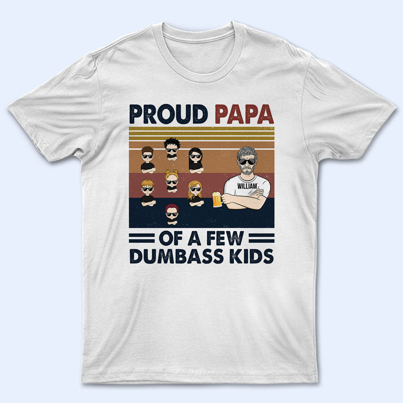 Proud Papa Of A Few Kids - Gift For Father & Grandpa - Personalized Custom T Shirt