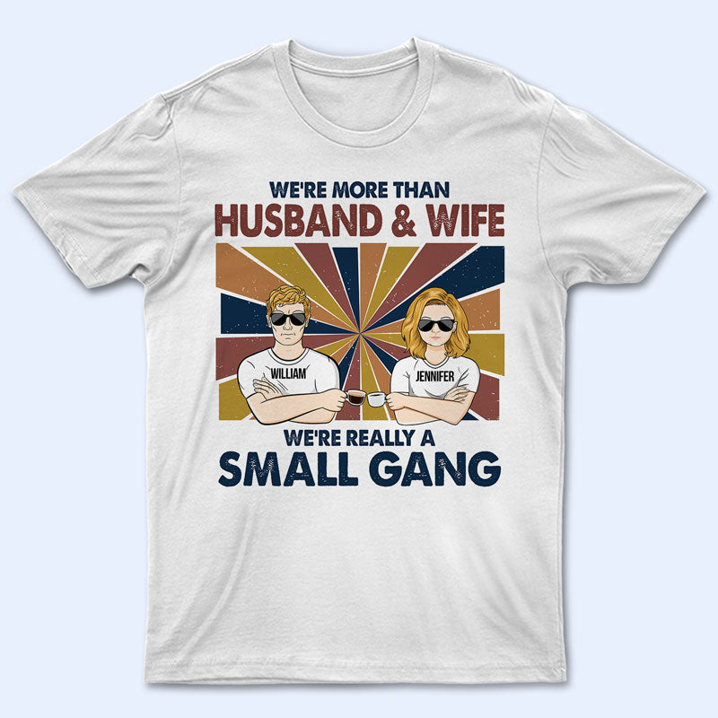 We're More Than Husband & Wife - Gift For Couple - Personalized Custom T Shirt