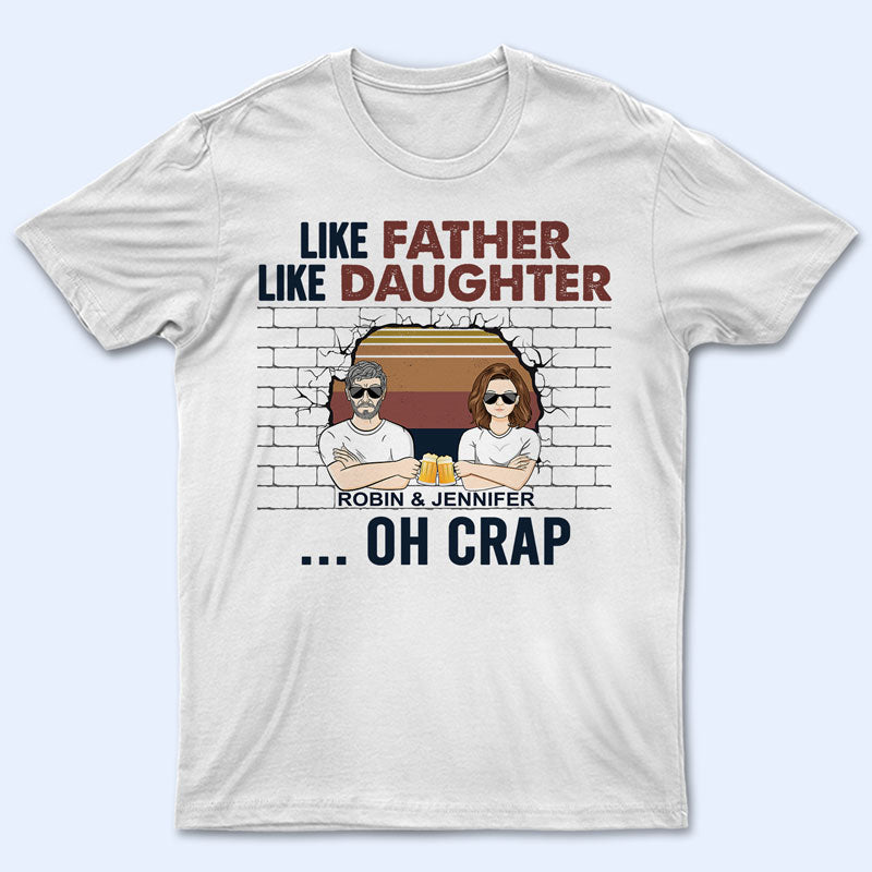 Like Mother Like Daughter Oh Crap - Personalized Custom T Shirt