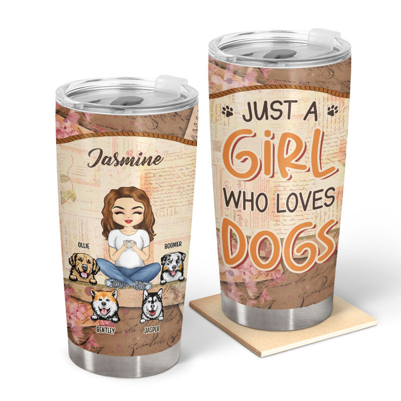 Just A Girl Who Loves Dogs - Gift For Dog Lover - Personalized Custom Tumbler