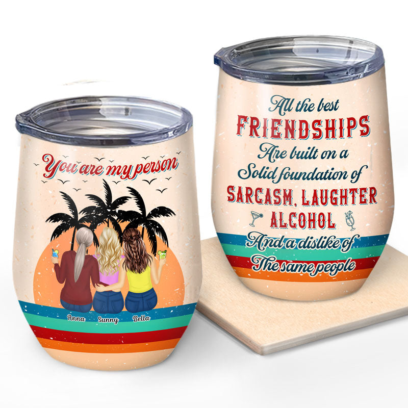 Friendships Are Built On A Solid Foundation - Gift For Bestie - Personalized Custom Wine Tumbler