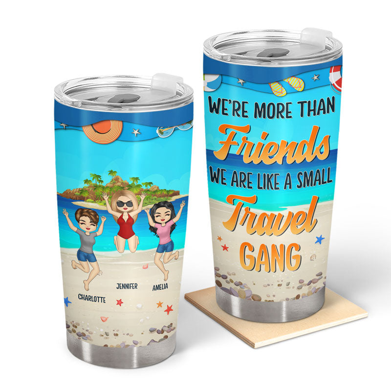 Best Friends We Are Like A Small Travel Gang - Gift For Besties - Personalized Custom Tumbler