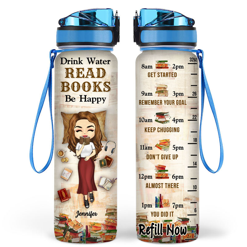 Drink Water Read Books Be Happy - Gift For Reading Lovers - Personalized Custom Water Tracker Bottle