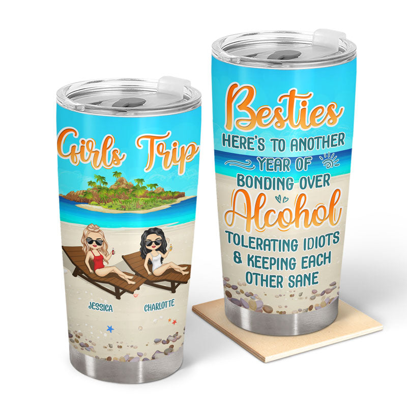 Bestie Girls Trip Here's To Another Year - Gift For Best Friends - Personalized Custom Tumbler