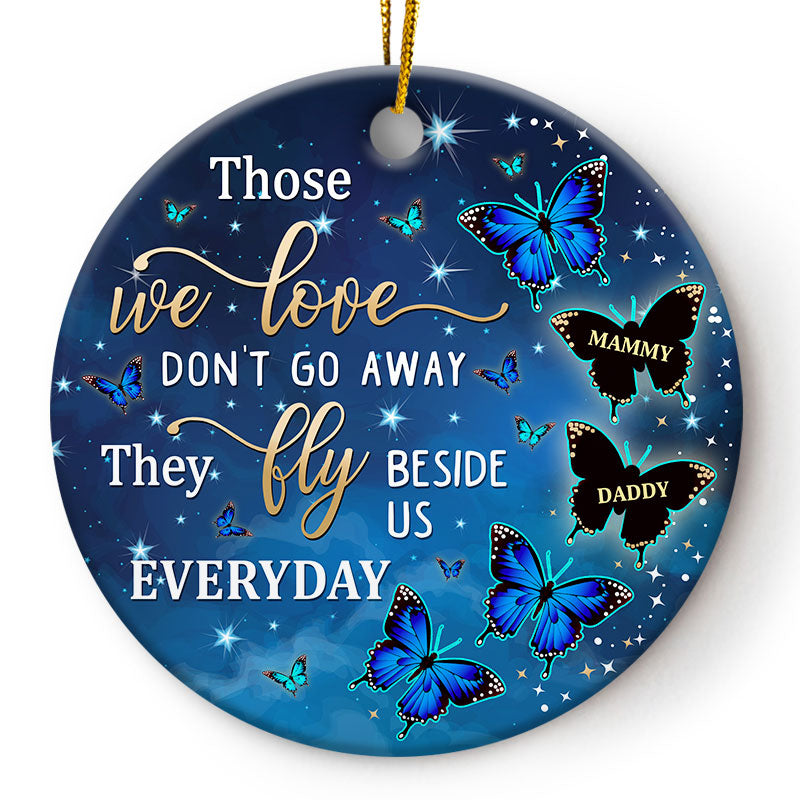 Those We Love Don't Go Away Family Memorial - Memorial Gifts - Personalized Custom Circle Ceramic Ornament