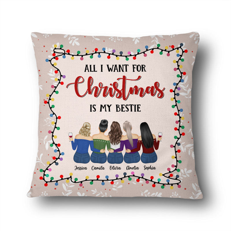 All I Want For Christmas Is My Bestie - Gift For Bestie - Personalized Custom Pillow