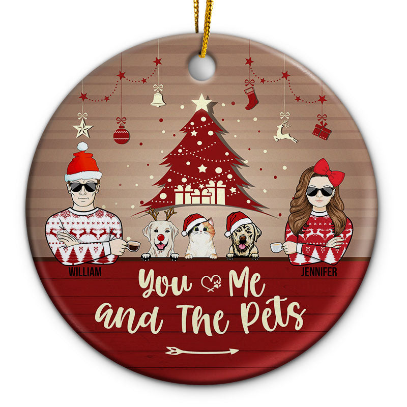 You Me And The Pets Cat Dog Christmas - Christmas Gift For Couple & Pet Lovers - Personalized Custom Circle Ceramic Ornament